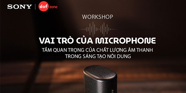 Workshop làm chủ âm thanh, chinh phục Vlog chuyên nghiệp.