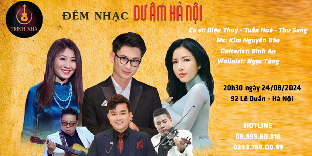 Đêm nhạc DƯ ÂM HÀ NỘI - Ngày 24.08.2024