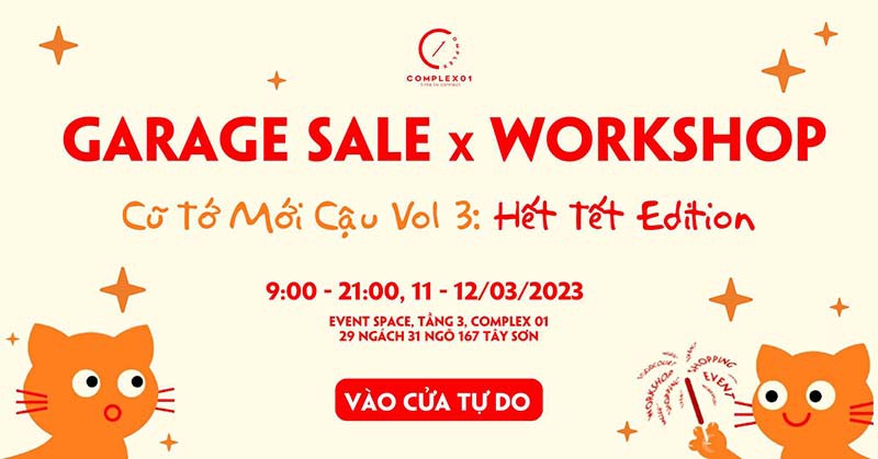 Garage Sale - Cũ Tớ Mới Cậu - Vol. 3 x Workshop: Hết Tết Edition
