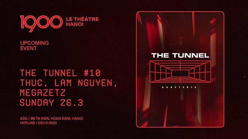 Đêm nhạc 1900 The Tunnel No.10 - The Apocalypse: THUC, Lam Nguyen, Megazetz | Ngày 26.03.2023