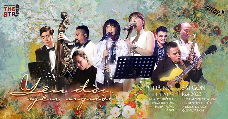 Đêm concert Jazz của những bản tình ca - Jazzis no9 tại Hà Nội và TP Hồ Chí Minh - Yêu đời yêu người