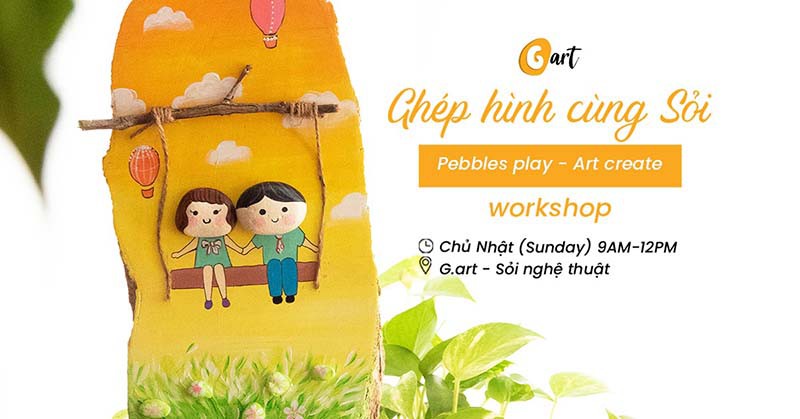 Ghi danh Wokrshop ngay để LẤY VÉ ƯU ĐÃI - Ghép Hình Cùng Sỏi - Pebbles Play Art Create