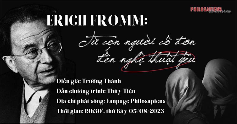Chương trình trò chuyện với chủ đề về Erich Fromm - Từ con người cô đơn đến nghệ thuật yêu