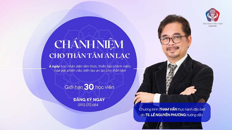 Chương trình tham vấn đặc biệt - Chánh niệm cho thân tâm an lạc