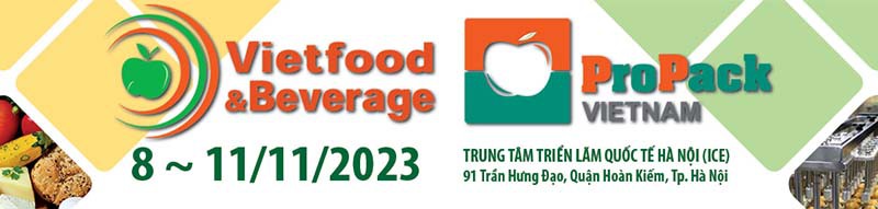 Vietfood & Beverage - Propack Hanoi 2023 - Triển lãm Quốc tế Thực phẩm và Đồ uống Việt Nam