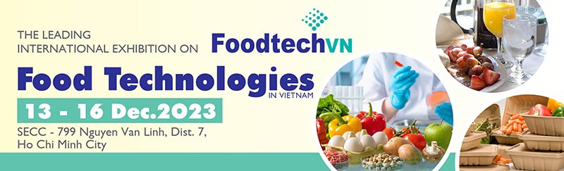 Triển lãm Quốc tế về Thực phẩm và Đồ uống - Vietnam Foodtech 2023