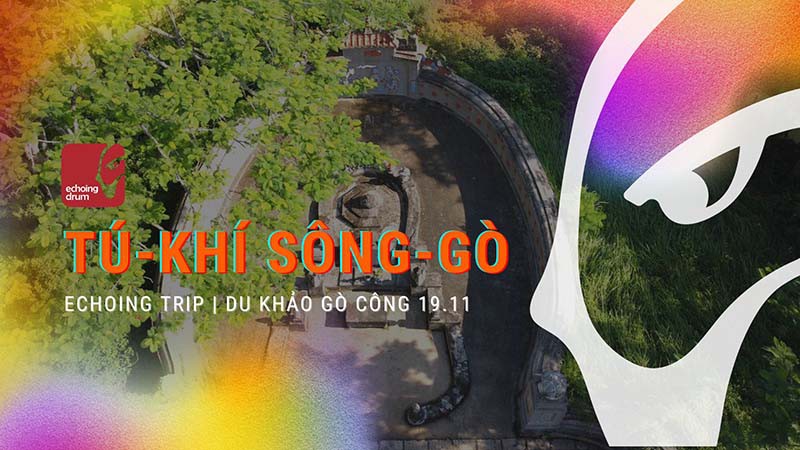 Echoing Trip | Tú-Khí Sông-Gò | Ngày 19.11.2023