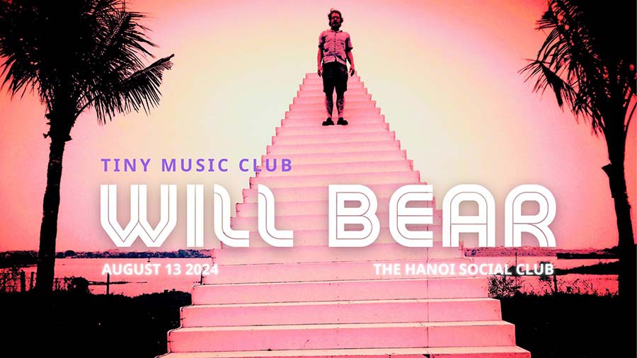 Đêm nhạc tại Hà Nội Will Bear - Tiny Music Club | English below