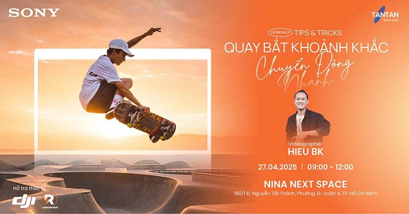 Offline workshop: Tips & Tricks Quay Bắt Khoảnh Khắc Chuyển Động Nhanh