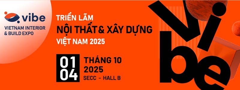 Triển lãm Nội thất & Xây dựng Việt Nam (VIBE) 2025