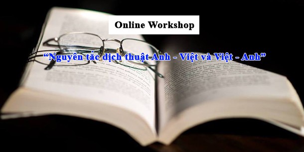 Online Workshop Nguyên tắc dịch thuật Anh - Việt và Việt - Anh