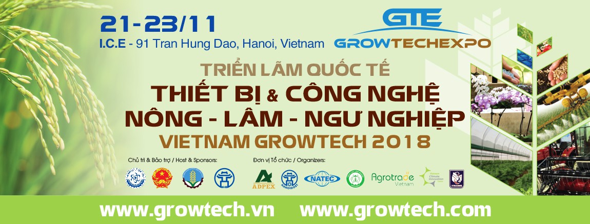 VIETNAM GROWTECH 2018 - Triển lãm Quốc tế Thiết bị và Công nghệ Nông - Lâm - Ngư nghiệp