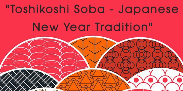Toshikoshi Soba - Japanese New Year Tradition