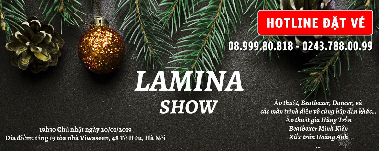 Đặt mua vé Lamina Show 2019 - Chương trình biểu diễn Ảo thuật-Xiếc tại Hà Nội