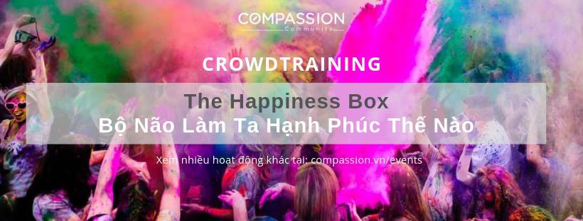 Crowdlearning The Happiness Box - Bộ Não Làm Ta Hạnh Phúc Thế Nào