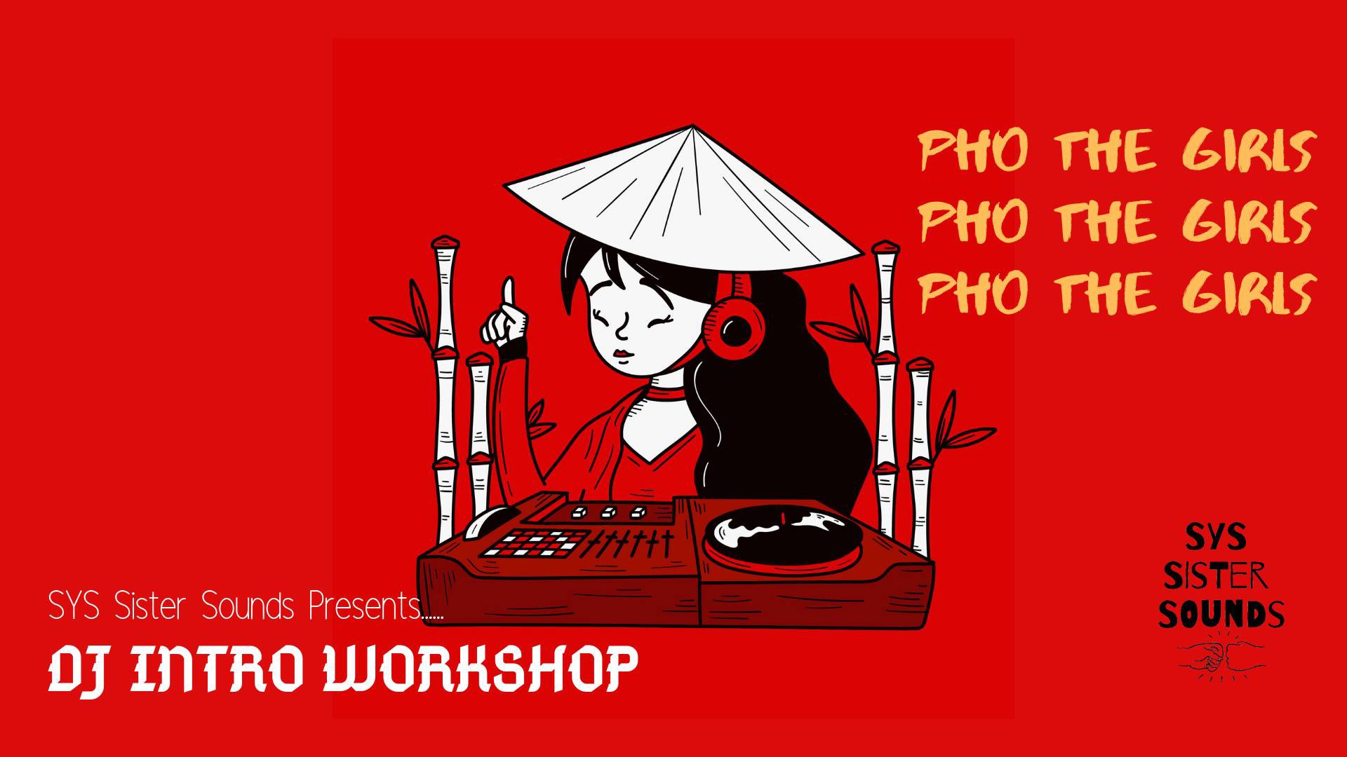 Pho The Girls: Intro To DJ Workshop