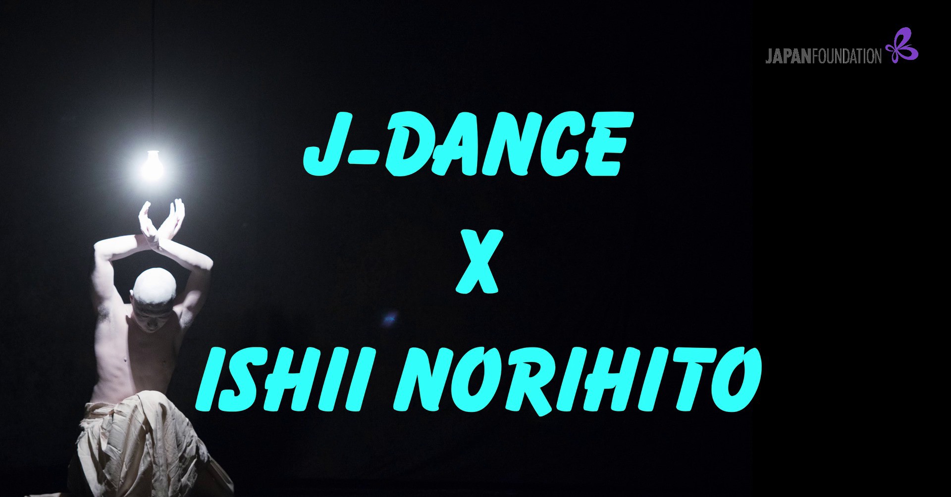J-DANCE Special Video + Workshop #2: ISHII NORIHITO