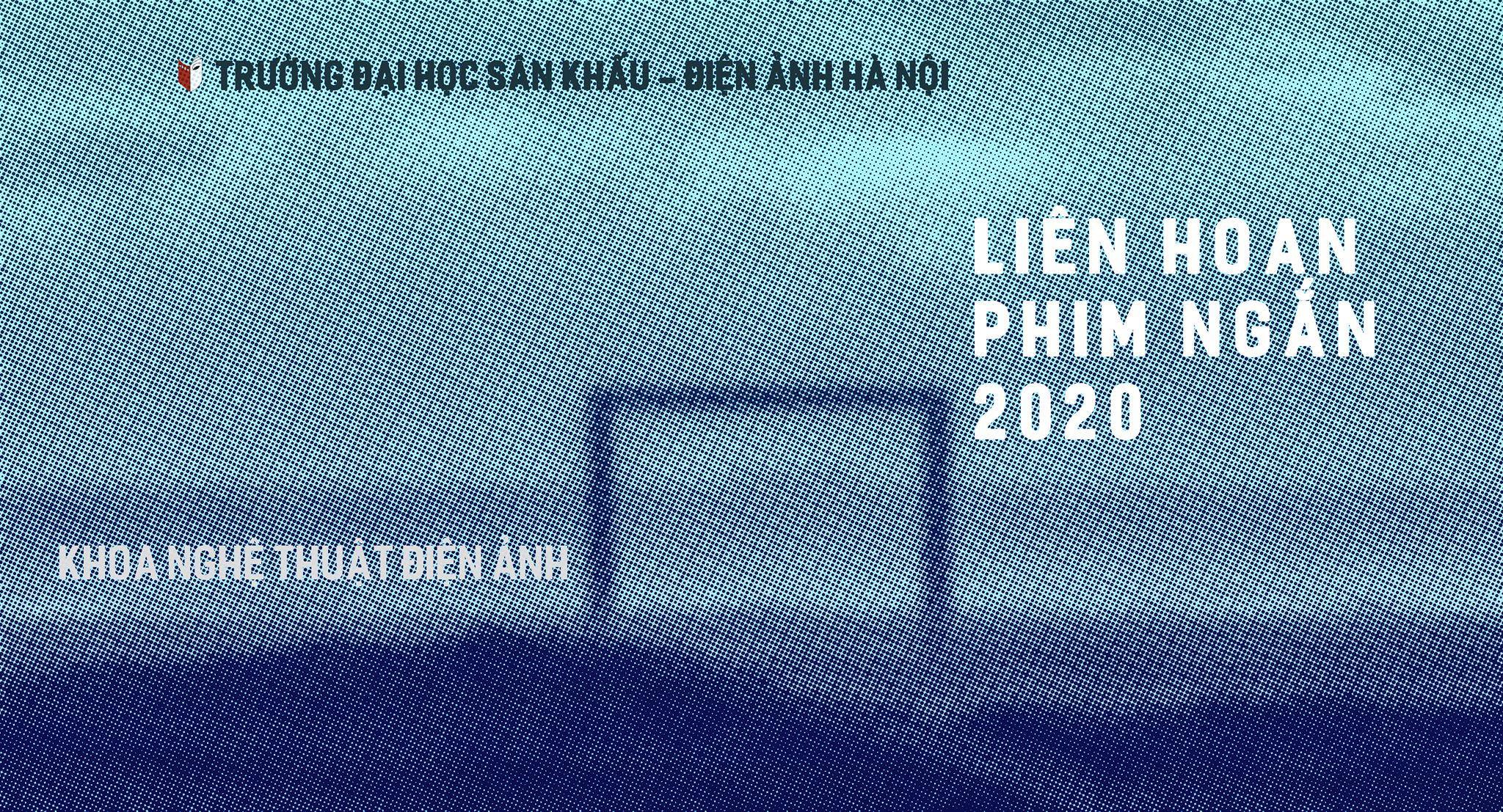 LIÊN HOAN PHIM NGẮN 2020 - KHOA NGHỆ THUẬT ĐIỆN ẢNH