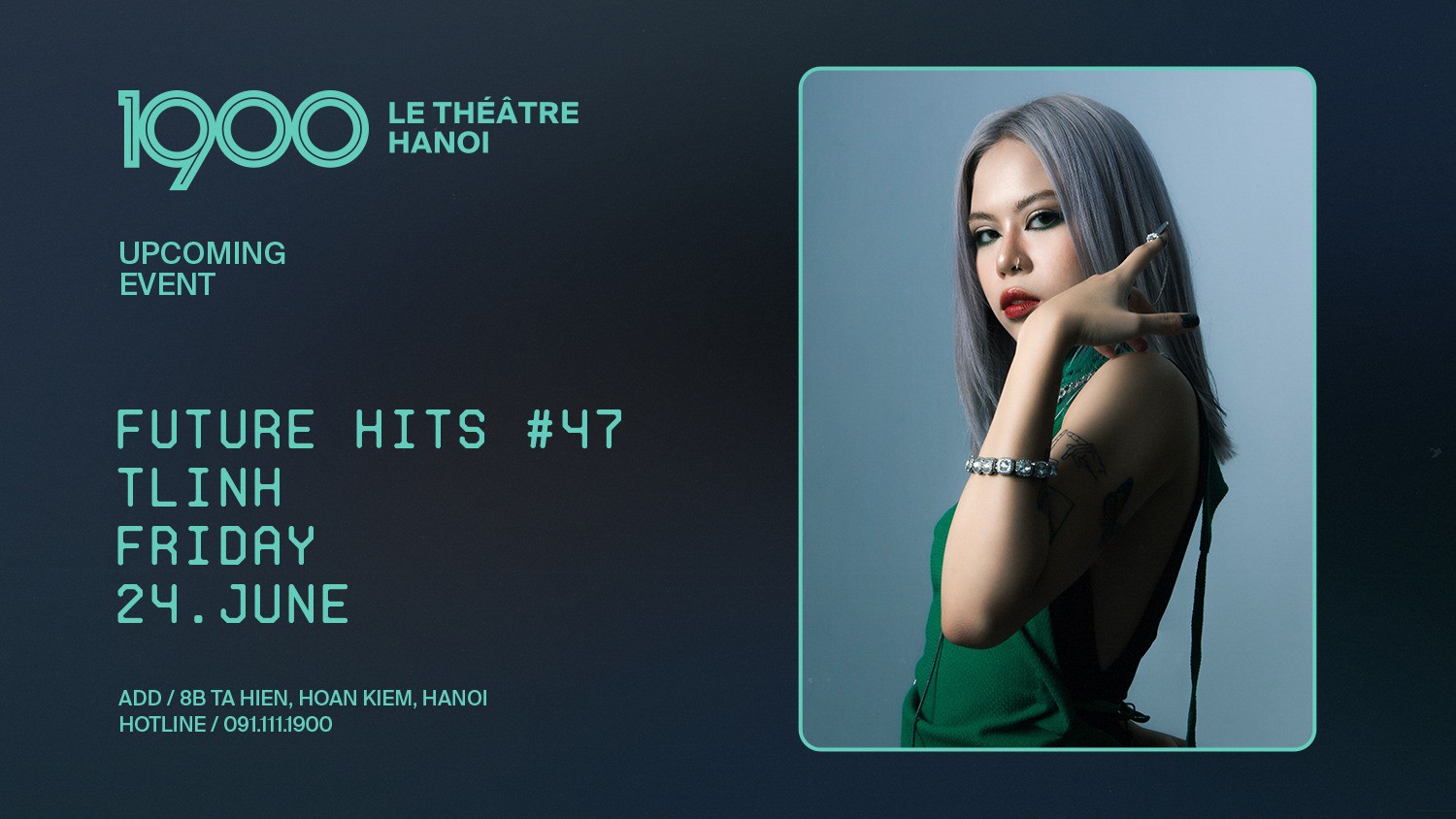 Đêm nhạc tlinh tại Hà Nội - 1900 Future Hits No.47 - Ngày 24.06.2022 
