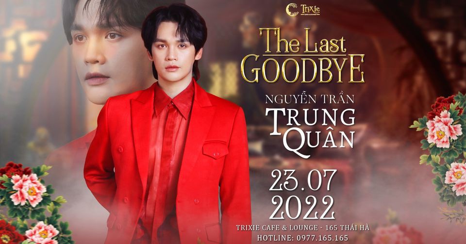 Minishow Nguyễn Trần Trung Quân - The Last Goodbye - Ngày 23.07.2022 