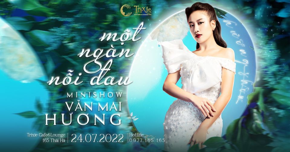 Minishow Văn Mai Hương - Một Ngàn Nỗi Đau - Ngày 24.07.2022 
