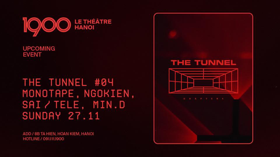 Đêm nhạc 1900 The Tunnel No.04 - Ngo Kien, Monotape, SAi, Tèle, Min.D | Ngày 27.11.2022