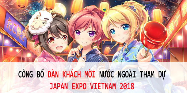 Lộ diện dàn KHÁCH MỜI NƯỚC NGOÀI tại lễ hội văn hóa JAPAN EXPO VIỆT NAM