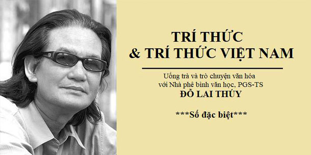Talkshow: "Trí thức & trí thức Việt Nam" - Diễn giả PGS.TS Đỗ Lai Thúy