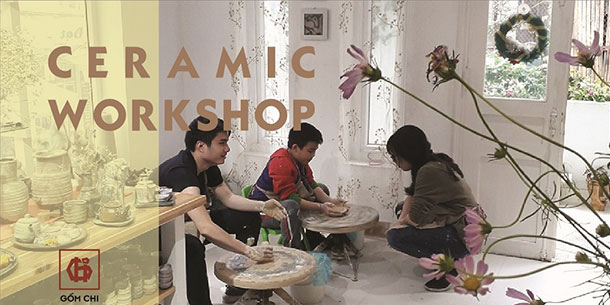 Ceramic Workshop: Trải Nghiệm Làm Gốm Thủ Công Cùng Gốm Chi 2018