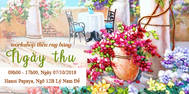 Tổ Tò Vò - Workshop Thêu Ruy Băng - ngày 7.10.2018
