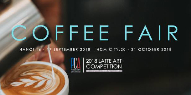 HỘI CHỢ CÀ PHÊ COFFEE FAIR & LATTE ART COMPETITION 2018