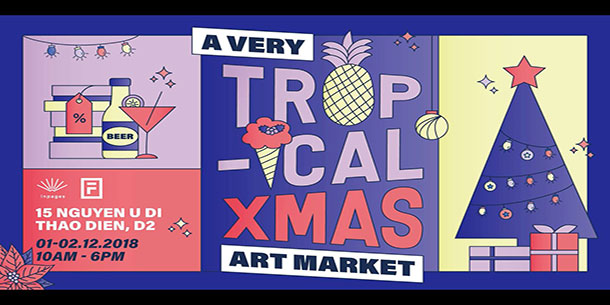 Giáng Sinh Nhiệt Đới - A Very Tropical X-Mas Art Market 2018