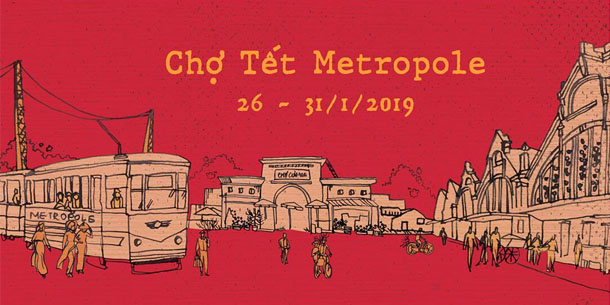 CHỢ TẾT METROPOLE 2019