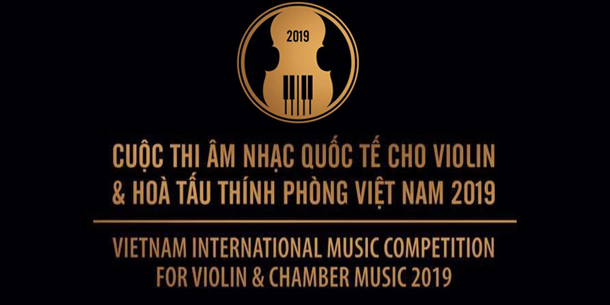 Cuộc thi âm nhạc quốc tế cho violin & hòa tấu thính phòng Việt Nam 2019