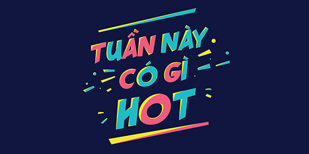 Cuối tuần 23.11 - 24.11 có gì HOT