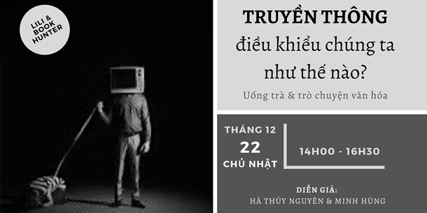 Buổi trò chuyện chủ đề: "Truyền thông điều khiển chúng ta như thế nào?"