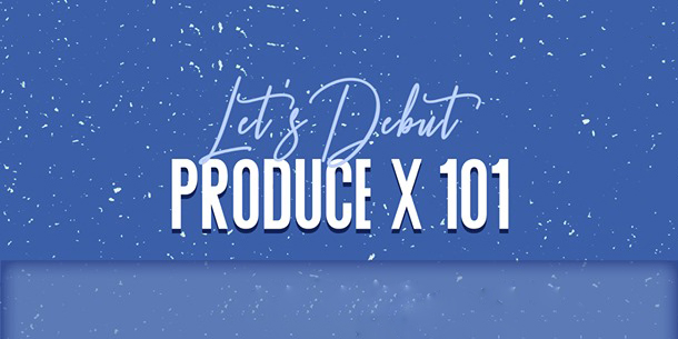 Event "Let's Debut Produce X 101"