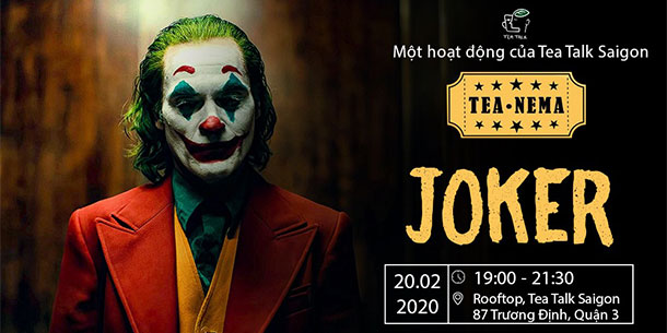  Tea Talk Saigon - Rạp Trên Cao Tea-nema: JOKER 2020