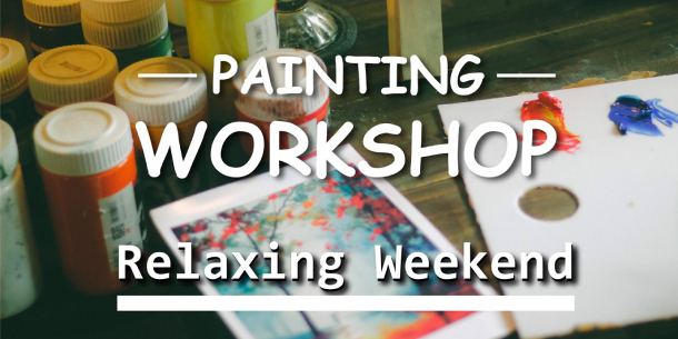 Painting Workshop - Relaxing Weekend