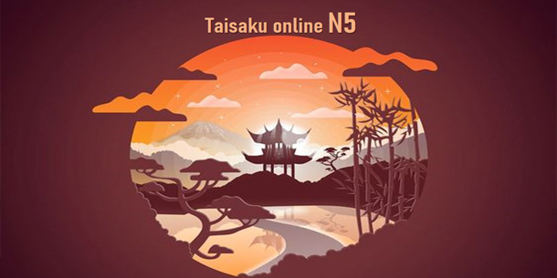 Lớp học tiếng Nhật - Taisaku Online N5 MIỄN PHÍ