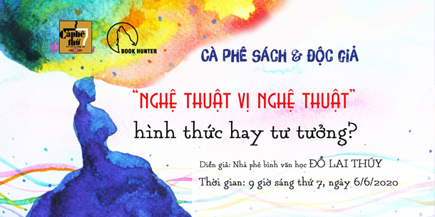 Buổi trò chuyện với chủ đề "Nghệ thuật vị nghệ thuật: Hình thức hay tư tưởng?"