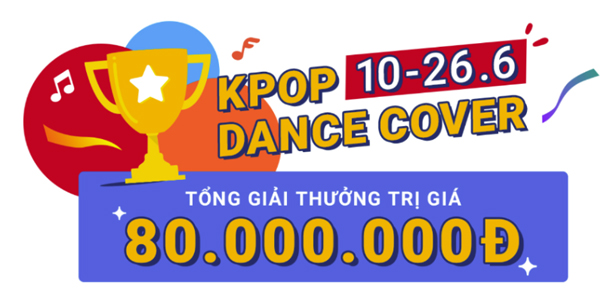CUỘC THI "K-POP DANCE COVER" CỦA SHOPEE VỚI TỔNG GIẢI THƯỞNG LÊN ĐẾN 80 TRIỆU ĐỒNG