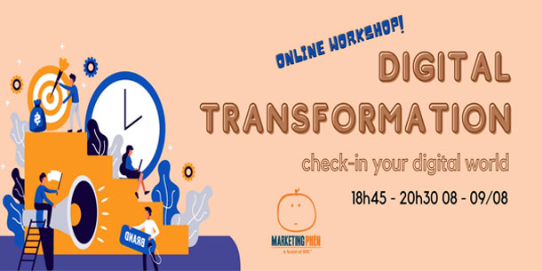 Online workshop: Phèn Marketing | Chuỗi Workshop Digital Transformation
