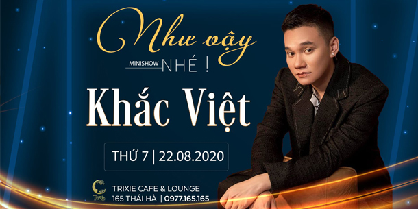 Minishow Khắc Việt tại Hà Nội ngày 22.08.2020