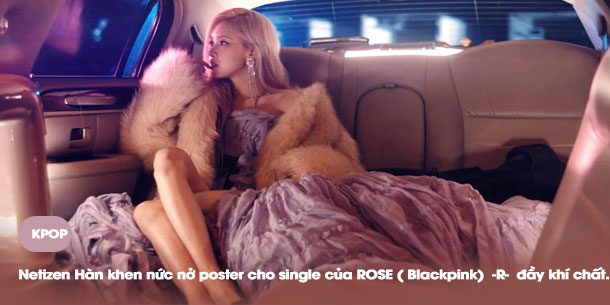 Netizen Hàn khen nức nở poster cho single của ROSE ( Blackpink)  -R-  đầy khí chất.