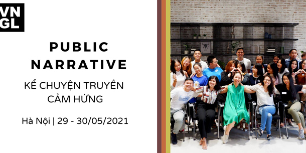 Public Narrative: Kể chuyện truyền cảm hứng - Ngày 29-30/05/2021 - Hà Nội