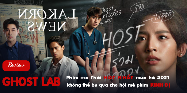 Đi tìm câu trả lời "Liệu ma có thật hay không" qua bộ phim kinh dị thái lan Ghost Lab cùng hai trai đẹp nhà Nadao Bangkok Tor Thanapob và Ice Paris