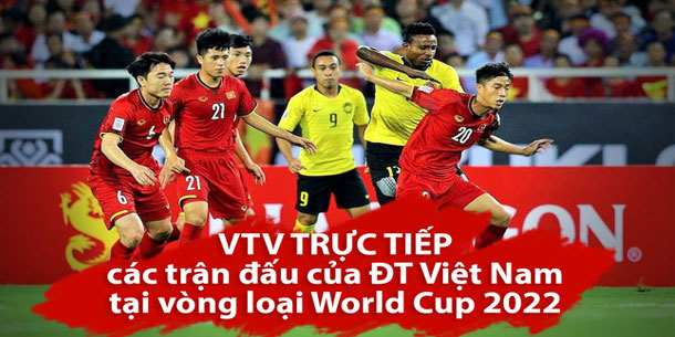 Lịch chi tiết trực tiếp 3 trận đấu vòng loại thứ 2 World Cup 2022 của ĐT Việt Nam trên sóng VTV