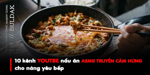 10 kênh YOUTUBE ASMR về nấu ăn TRUYỀN CẢM HỨNG cho nàng yêu bếp