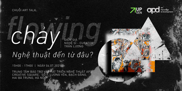 Chuỗi ART TALK: Flowing/Chảy: Nghệ thuật đến từ đâu?